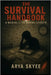 The Survival Handbook: A Manual for the Survival Lifestyle by Skyee