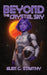 Beyond the Crystal Sky by Glen C. Strathy