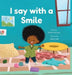 I Say with a Smile by Aurora Monyei, Amna Zaki