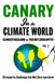 Canary in a Climate World: Climate Realism vs The Net Zero Myth by C. H. Klotz (38 Authors), 38 (Canaries) Authors