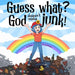 Guess What?: God Doesn't Make Junk! by Patti Goertzen
