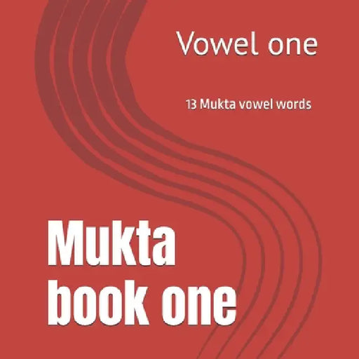 Mukta, Book 1: 13 Mukta vowel words by Sarbdeep Kaur Johal