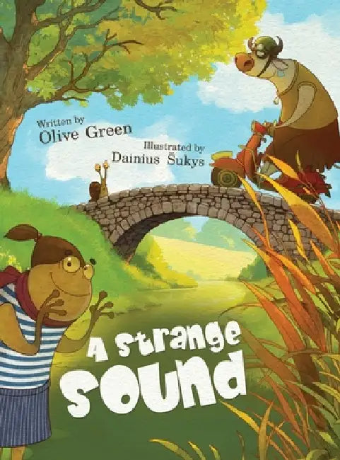 A Strange Sound: A gentle, rhyming picture book about curiosity, kindness, and finding love by Olive Green, Dainius Sukys