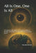 All Is One, One Is All: The Science and Spirit of Grounding, Melanin, Biology, Astrology, and Quantum Consciousness Series by Marcelis Downey