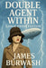 Double Agent Within by James Burwash