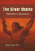 The Silver Chains: Rebellion in Zacatecas by Hugo Cortés Ruiz