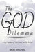 The God Dilemma: A Brief Exploration of Faith, Science, and Why We Exist by Bob Ivkovic