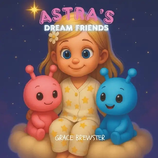 Astra's Dream Friends by Brewster, Grace
