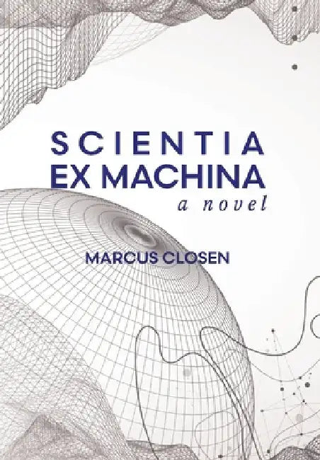 Scientia Ex Machina by Closen, Marcus