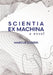 Scientia Ex Machina by Closen, Marcus