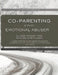 Surviving Co-Parenting With An Emotional Abuser Guided Toolkit for Healing & Recovery: Trauma-Informed for Navigating Manipulation, Breaking Free From by Tourangeau, Mary