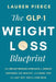 The GLP-1 Weight Loss Blueprint: The Breathrough Approach to Reduce Cravings, Eat Healthy, and Make This the Last Diet You'll Ever Need by Lauren Pierce