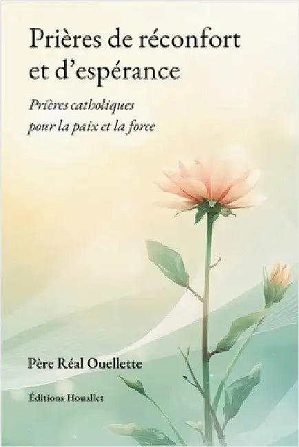 Prières de réconfort et d'espérance by Ouellette, Real