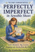 Perfectly Imperfect in Sensible Shoes: The Early Learning Edition by Kimberley Faber