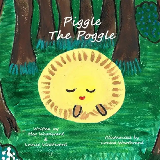 Piggle the Poggle by Louise Woodward, Meg Woodward