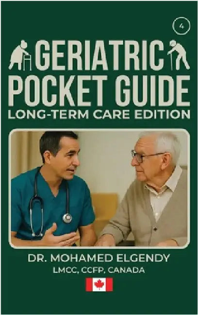 Geriatric Pocket Guide: Long Term Care Edition by Elgendy, Mohamed