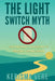 The Light Switch Myth by Kerisma Vere