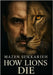 How Lions Die by Sukkarie, Mazen