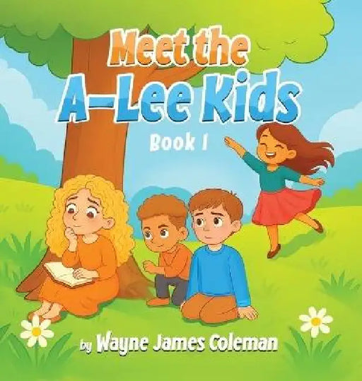 Meet The A-Lee Kids by Wayne James Coleman