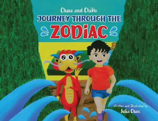 Chase and ChiHo: Journey Through the Zodiac by Julia Chan, Julia Chan, Bryony Simmonds