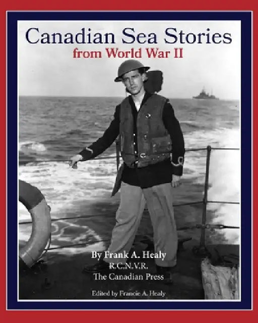 Canadian Sea Stories by Frank A. Healy, Francie A. Healy