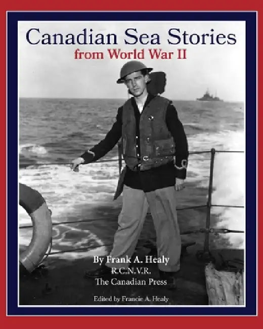Canadian Sea Stories by Frank A. Healy, Francie A. Healy