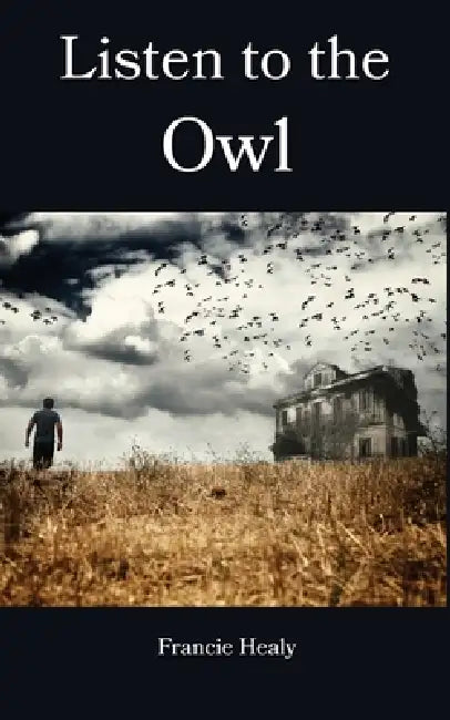 Listen to the Owl by Francie Healy