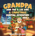 Grandpa and the a Lee Kids: A CHRISTMAS HUNTING ADVENTURE Book 6 of 7 by Wayne James