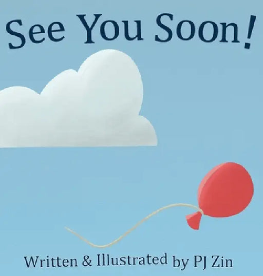 See You Soon! by Pj Zin