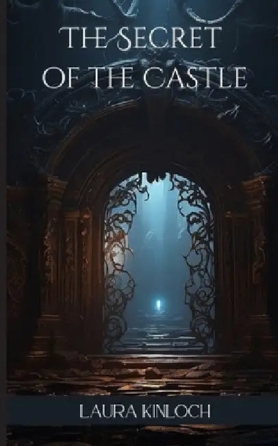 The Secret of the Castle by Laura Kinloch