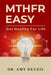 MTHFR Easy: Get Healthy For Life by Amy Neuzil