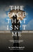 The Face That Ins't Me: Understanding Trauma, Cognitive Impairment and Bipolar by Judith Bridgehall, Lidia Schuster