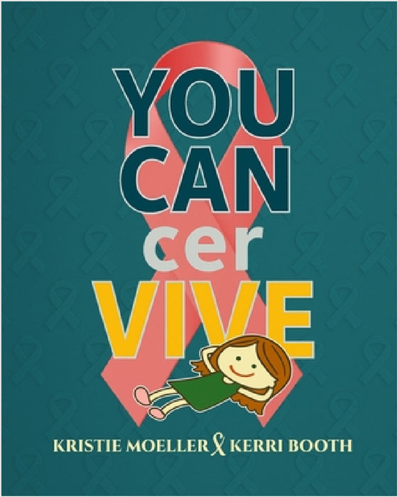 You Cancer Vive by Kristie Moeller, Kerri Booth