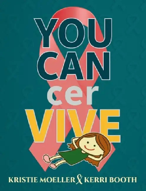 You Cancer Vive by Kristie Moeller, Kerri Booth