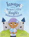 Tamaya and the Brave Little Knights: A Story About Overcoming Leukemia by Zain, Sally