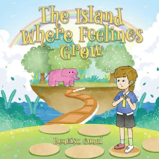 The Island Where Feelings Grow by Bengisu Gonul
