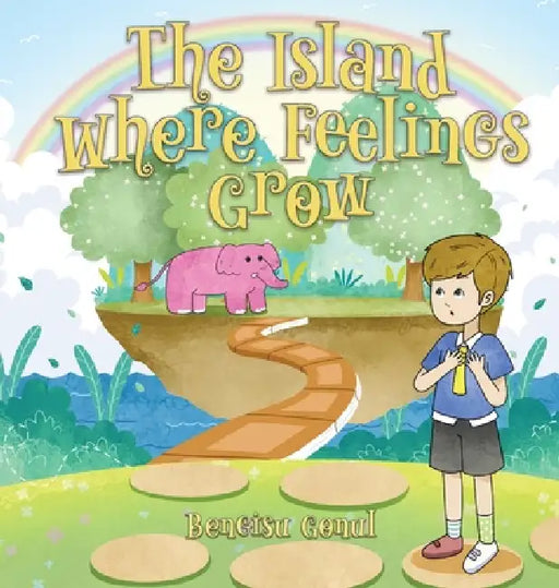 The Island Where Feelings Grow by Bengisu Gonul