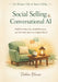 Social Selling & Conversational AI: Build Community. Avoid Burnout. Sell with Heart in a Digital World by Debbie Blower