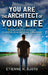 You Are The Architect Of Your Life by Etienne H. Djoto