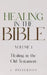 Healing in the Bible: Volume 1: Healing in the Old Testament - The Healer's Touch: How God's Promise of Spiritual and Emotional Healing Transforms You by J. Pitterson