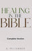 Healing in the Bible: Complete Version - Biblical Healing: The Power of Prayer for Inner Healing and Restoration: Complete Version: Biblical Healing: by J. Pitterson