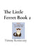 The Little Ferret Book 2 by Tim Konieczny