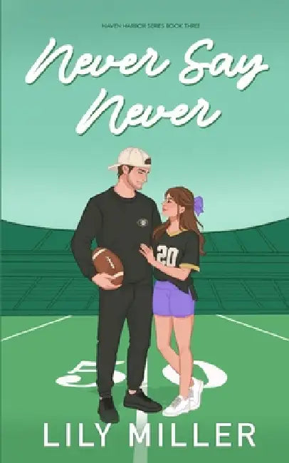 Never Say Never: Special Edition by Lily Miller