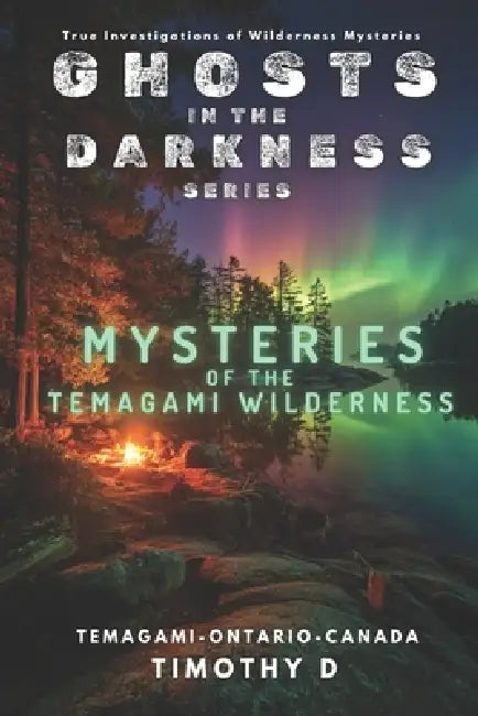 Mysteries Of The Temagami Wilderness by Timothy D