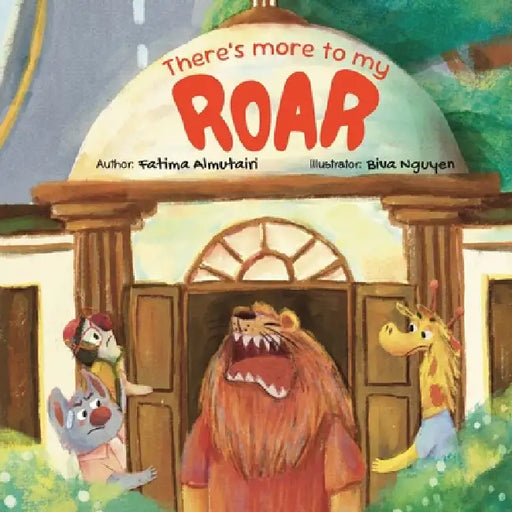There's More to My Roar by Fatima Almutairi, Biva Nguyen