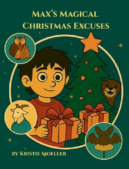 Max's Magical Christmas Excuses by Kristie Moeller