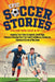 Epic Soccer Stories: Inspiring True Tales of Legends, Underdogs, Pioneers & Rising Stars That Teach Confidence, Resilience, Teamwork & Love of the Gam by Dylan Ambrose, Ai Ideogram