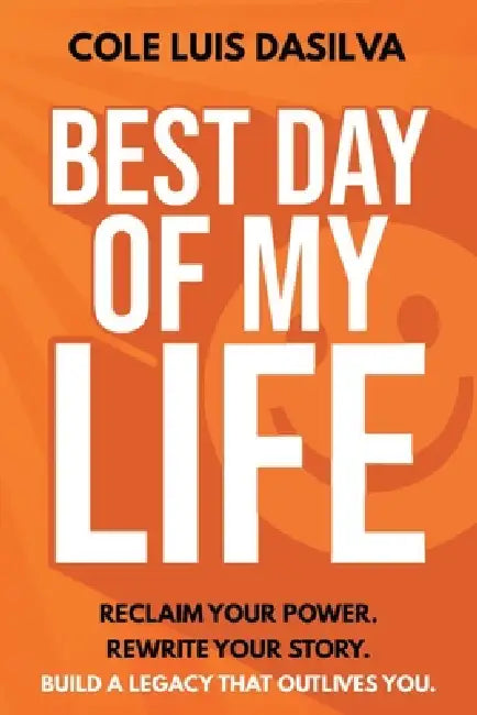 Best Day of My Life by Cole Luis Da Silva