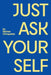 Just Ask Your Self by Moirae Choquette