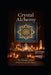 Crystal Alchemy: Your Personal Journey into Crystal Energy by Wendy Allan